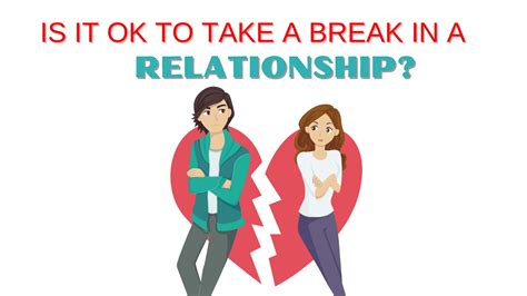 is it okay to take a break from dating